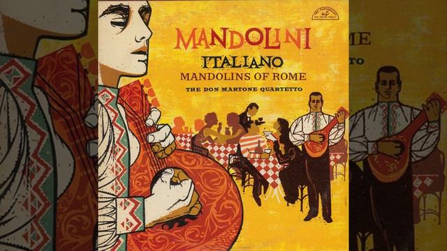 MANDOLINI ITALIANO. MANDOLINS OF ROME - THE DON MARTONE QUARTETO (LP; US, 1960) смотреть онлайн