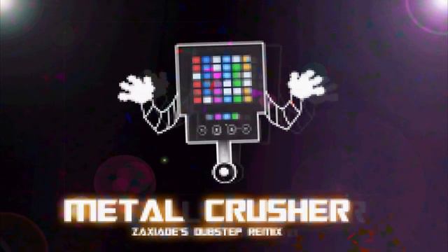 METAL CRUSHER (Mettaton's Theme)  Dubstep Remix [UNDERTALE] - Zaxiade