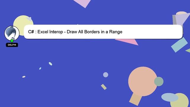 C# : Excel Interop - Draw All Borders in a Range смотреть онлайн