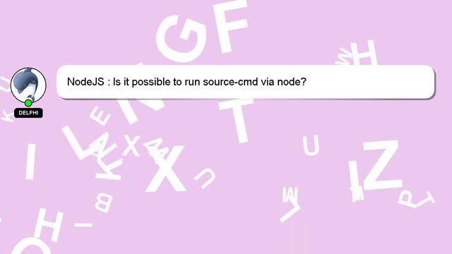NodeJS : Is it possible to run source-cmd via node? смотреть онлайн