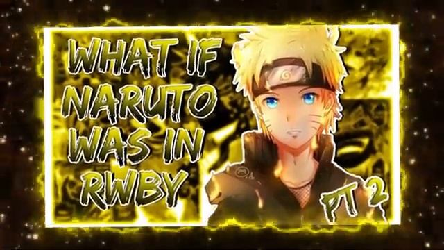 What if Naruto Was In RWBY | Screaming Sun | pt 2 смотреть онлайн