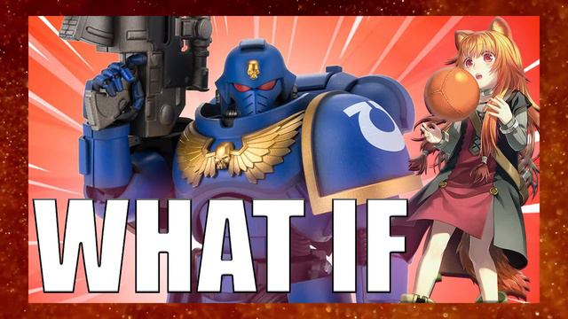 WHAT IF: A Space Marine Was Sent To The World Of Rising Of The Shield Hero? смотреть онлайн