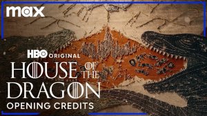 House of the Dragon TV series, season 2 - Opening Credits | HBO Max