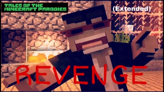 [Tales of the Minecraft Parodies] - REVENGE (Extended) смотреть онлайн