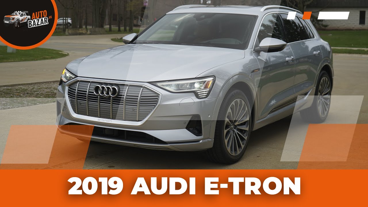 2019 Audi e-tron Обзор и тест драйв электрического кроссовера от Autobazar.US
