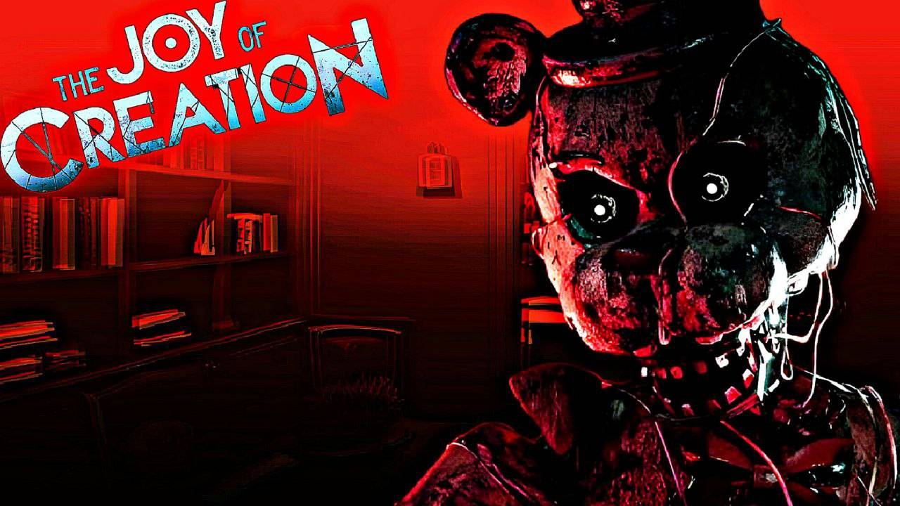 THE JOY OF CREATION➲ОН ВСЕГДА ВОЗРАЩАЕТСЯ