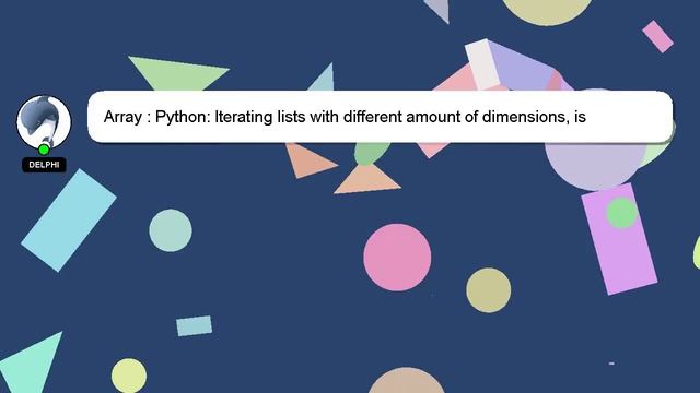 Array : Python: Iterating lists with different amount of dimensions, is there a generic way? смотреть онлайн