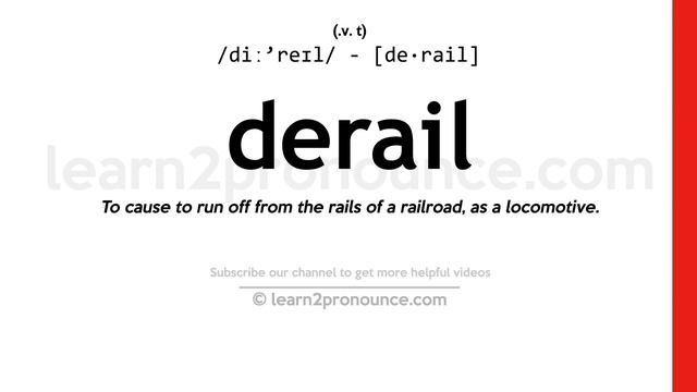 Pronunciation Of Derail | Definition Of Derail