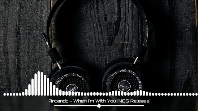 Arcando - When I'm With You [NCS Release]
