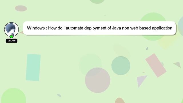 Windows : How do I automate deployment of Java non web based application смотреть онлайн