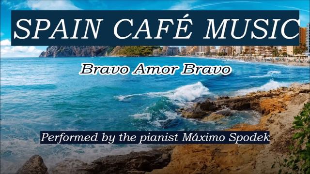 Spain Café Music 1 Romantic Relaxing Boleros Ballads Spanish Love Song Piano Study Work Instrumenta