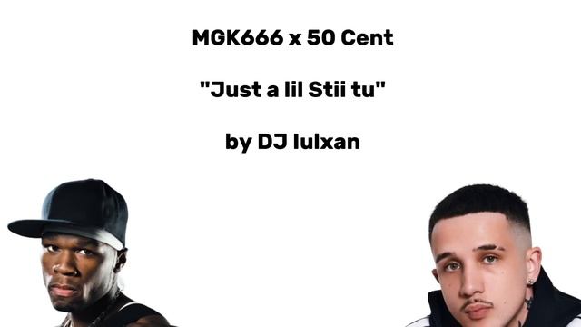 MGK666 x 50 Cent - JUST A LIL STII TU (by DJ IULXAN) смотреть онлайн