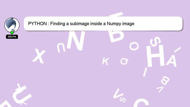 PYTHON : Finding a subimage inside a Numpy image смотреть онлайн