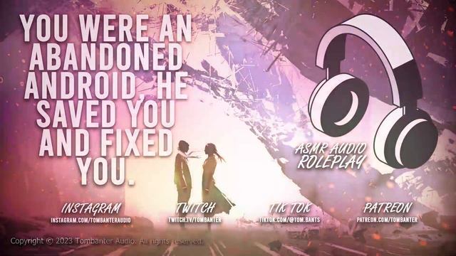 You're an Android & He rescued you | Audio Roleplay ASMR X Listener Story смотреть онлайн