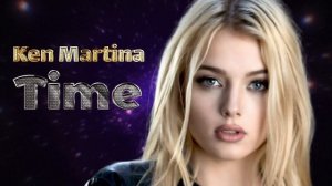 Ken Martina - Time  ( Extended Dance Mix ) New İtalo Disco