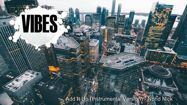 VIBES Music: Add It Up - Nbhd Nick (Instrumental) // Gym, Workout Music, Beat For Freestyle