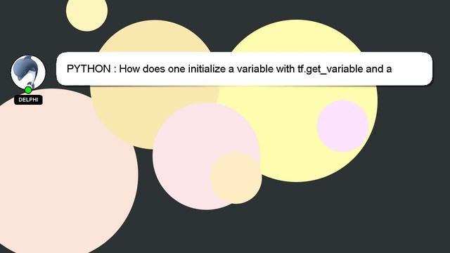 PYTHON : How does one initialize a variable with tf.get_variable and a numpy value in TensorFlow? смотреть онлайн