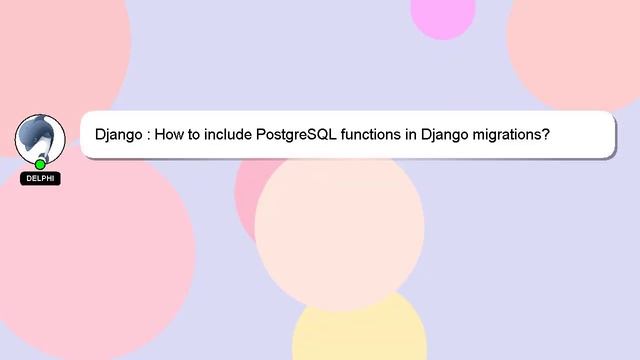 Django : How to include PostgreSQL functions in Django migrations? смотреть онлайн