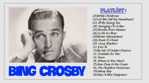 Bing Crosby - Greatest Hits 2022- The best songs of Bing Crosby  [ Playlist ]