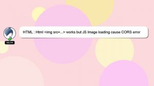 HTML : Html  img src=...  works but JS Image loading cause CORS error