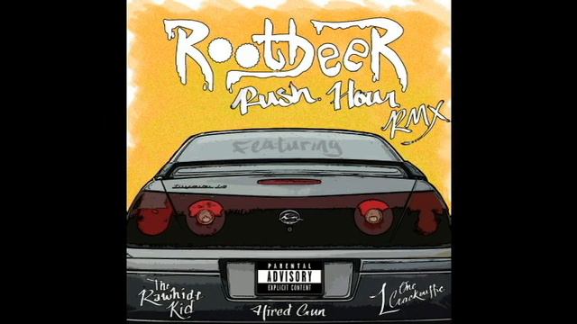 Rootbeer, The Rawhide Kid, L One Crackeriffic & Hired Gun Ruin "Rush Hour" by Rootbeer смотреть онлайн