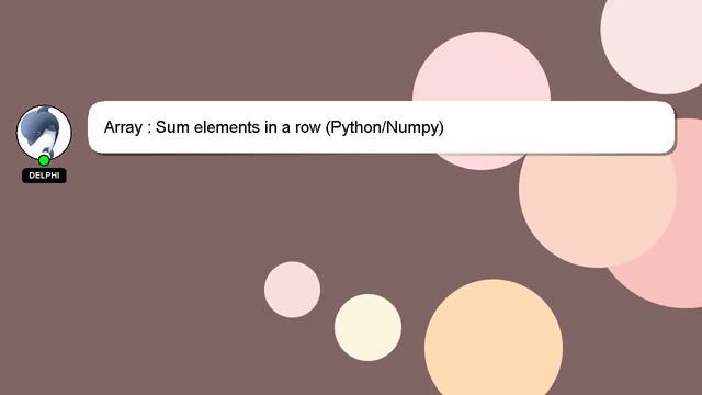 Array : Sum elements in a row (Python/Numpy) смотреть онлайн