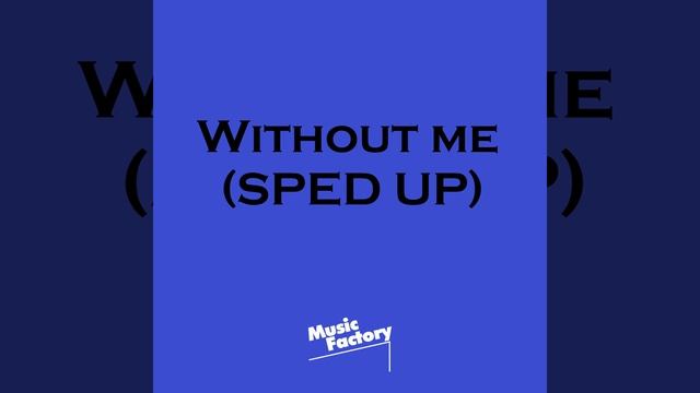Without Me (sped up)
