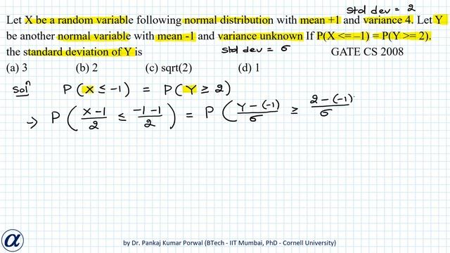 Let X be a random variable following normal distribution with mean +1 and variance 4 GATE CS 2008 смотреть онлайн