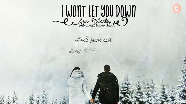 [ Vietsub+Lyrics ] I won't let you down | Erin McCarley смотреть онлайн