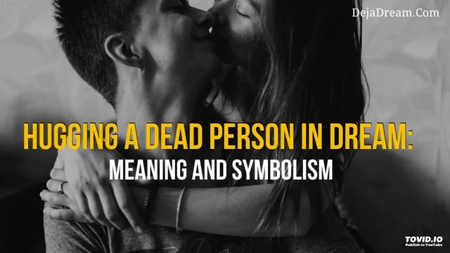 Hugging A Dead Person In Dream: Meaning And Symbolism смотреть онлайн
