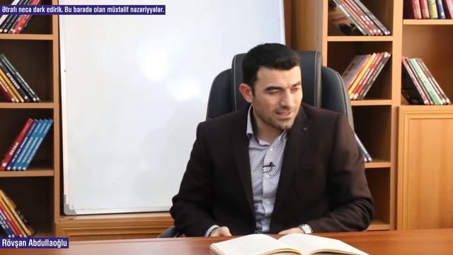 Fəlsəfə dərsi - 23: Ətrafı necə dərk edirik. Bu barədə olan müxtəlif nəzəriyyələr. смотреть онлайн