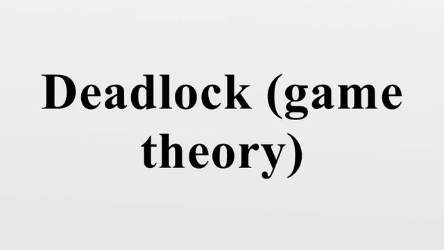 Deadlock (game theory) смотреть онлайн