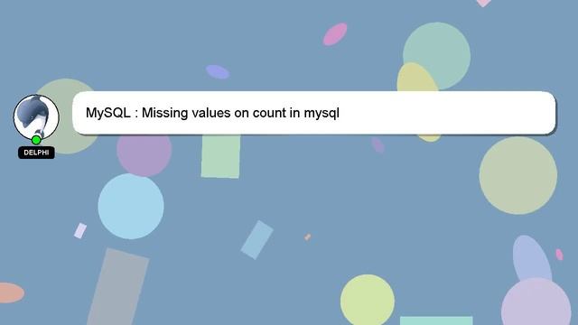 MySQL : Missing values on count in mysql смотреть онлайн