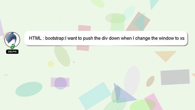 HTML : bootstrap:I want to push the div down when I change the window to xs смотреть онлайн
