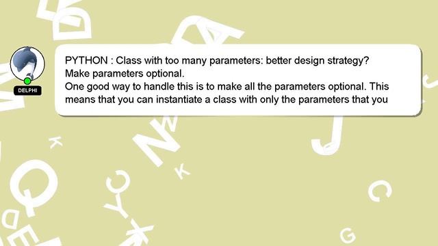 PYTHON : Class with too many parameters: better design strategy? смотреть онлайн