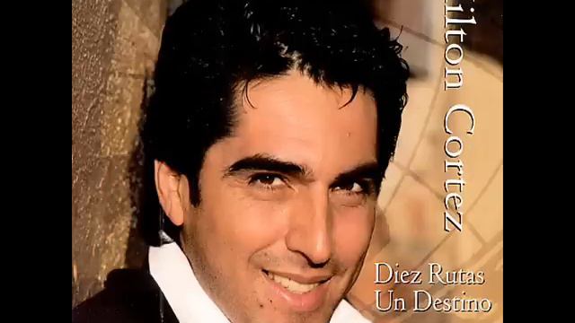 Milton Cortez - Cuando Vuelvas A Enamorarte De Mi