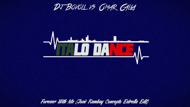 Dj Bovoli vs Omar Calia - Forever With Me (Josè Rambay Concepto Estrella Edit) смотреть онлайн