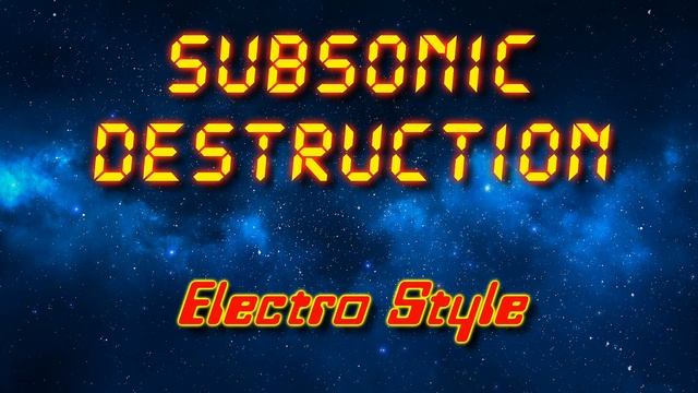 Subsonic Destruction - Electro Style (Electro Freestyle Music/Breakdance Music)