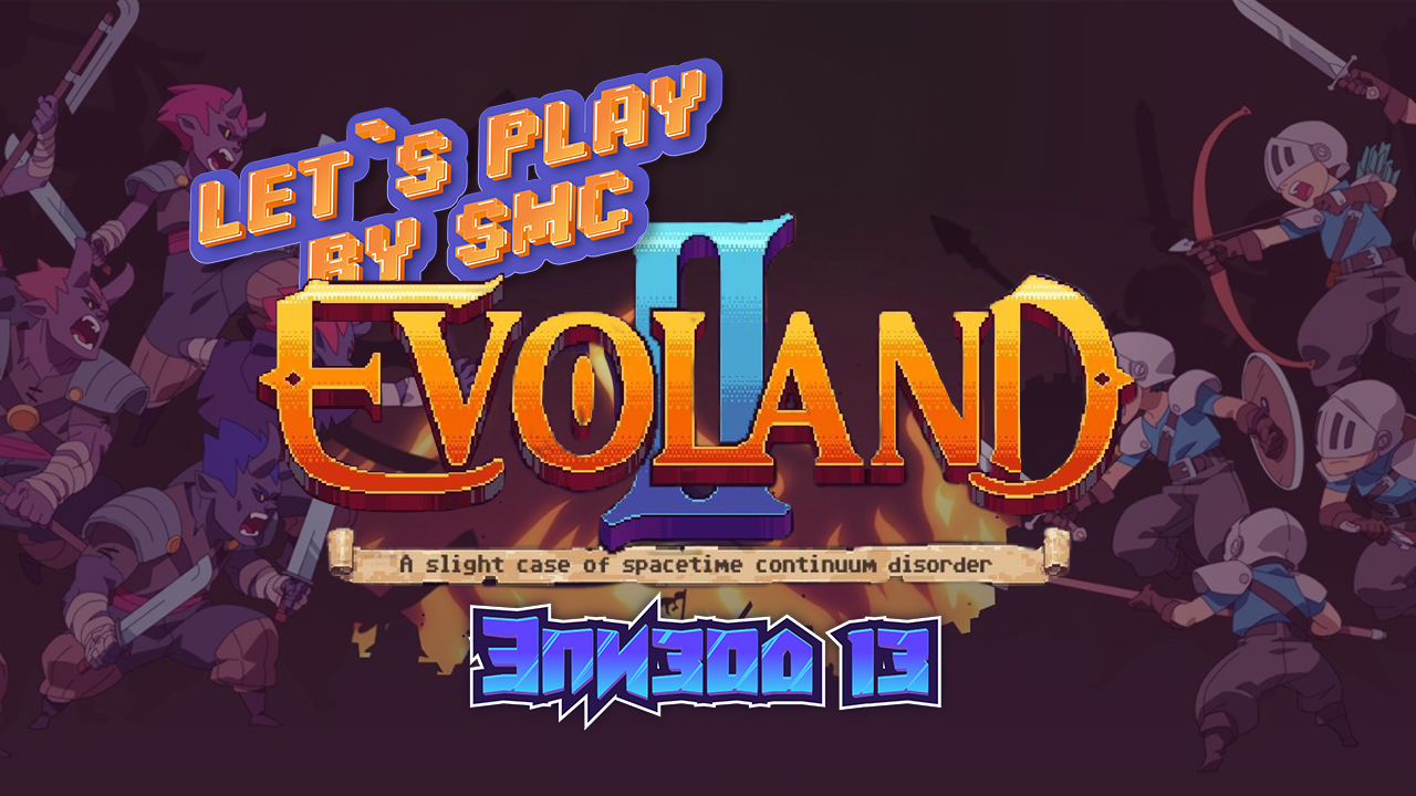 Evoland 2 - Эпизод 13 - Прохождение от SMC смотреть онлайн