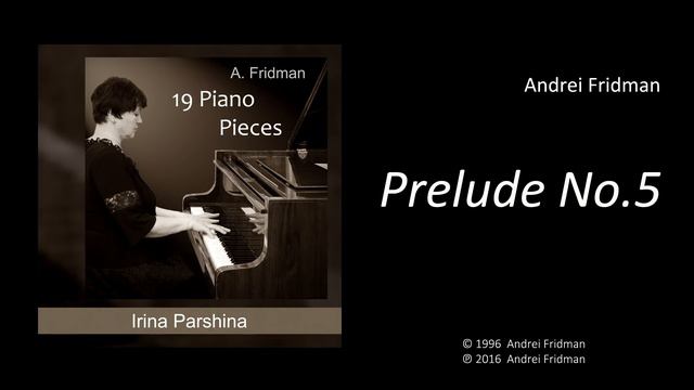 Andrei Fridman - Prelude No.5 (Irina Parshina - piano) смотреть онлайн