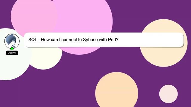 SQL : How can I connect to Sybase with Perl? смотреть онлайн