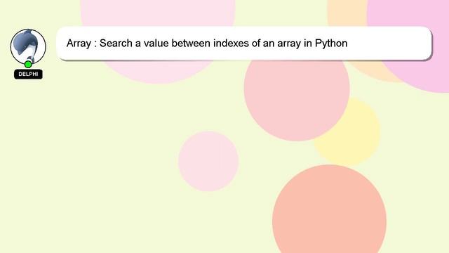Array : Search a value between indexes of an array in Python смотреть онлайн
