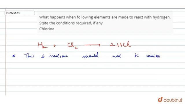 What happens when following elements are made to react with hydrogen. State the conditions requi... смотреть онлайн