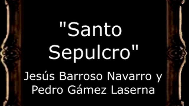Santo Sepulcro - Jesús Barroso Navarro y Pedro Gámez Laserna [AM] смотреть онлайн