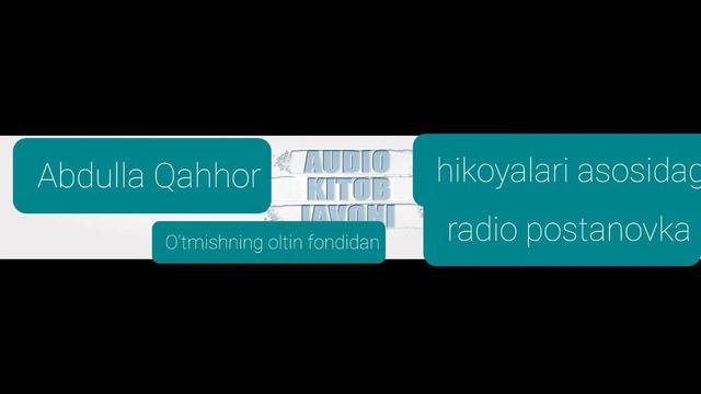 Abdula Qahhor |Hikoyalar Asosida Radiopostanovka |Oltin Fonddan |Audio Kitob Javoni