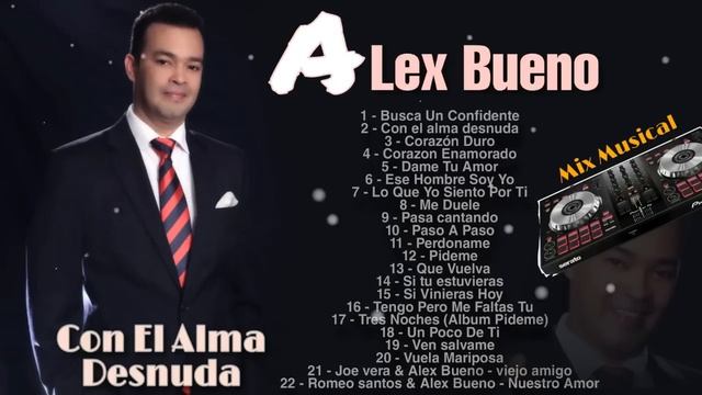 Alex Bueno - Mix completo de sus mejores bachata [ Con el alma desnuda ] para beber Romo ? смотреть онлайн