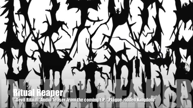 Ritual Reaper : "Devil Ritual" From the coming E.P. Plague-ridden kingdom(Gothic Rock) смотреть онлайн