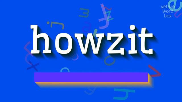HOWZIT - HOW TO SAY HOWZIT? #howzit смотреть онлайн