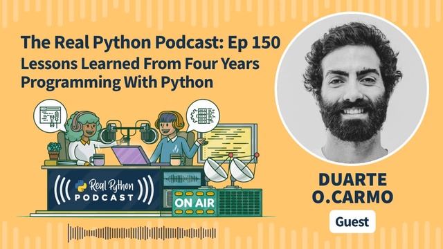 Lessons Learned From Four Years Programming With Python | Real Python Podcast #150 смотреть онлайн