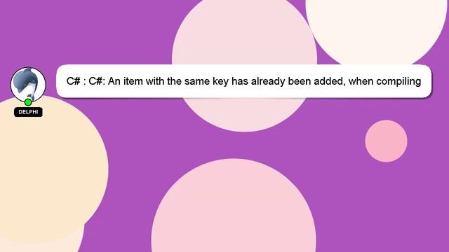 C# : C#: An item with the same key has already been added, when compiling expression смотреть онлайн